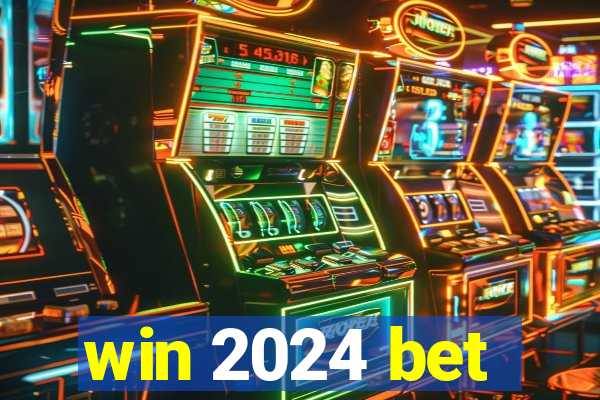 win 2024 bet